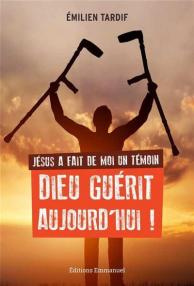 Jesus a fait de moi un temoin dieu guerit aujourd hui nouvelle edition